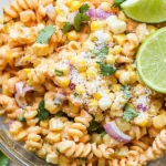 Mexican Street Corn Pasta Salad